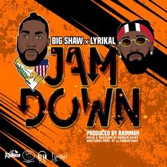 Jam Down (Big Shaw Ft. Lyrical)