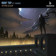 Jetfire & Elso - Roof Top (Ft. Tedross)