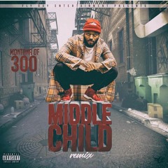 Montana Of 300 - Middle Child (Remix)