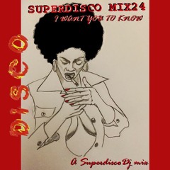 SUPERDISCODJMIX24 I Want You To Know
