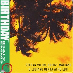 Birthday (Stefan Vilijn, Quincy Mariano & Luciano Genoa Afro Edit)