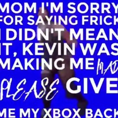 mom give me my xbox back