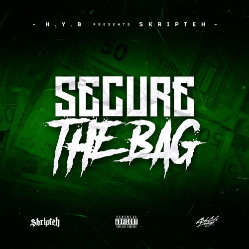 Skripteh - Secure The Bag