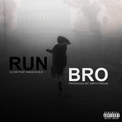 DJ DX - Run Bro ft. Brydgs