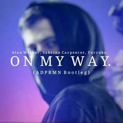 Alan Walker, Sabrina Carpenter, & Farruko - On My Way (Lycvant Bootleg)