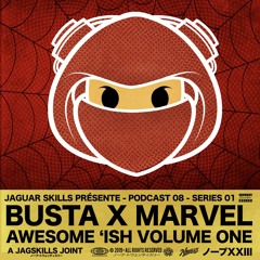 BUSTA X MARVEL - AWESOME ISH VOLUME ONE - A JAG SKILLS JOINT (2019)