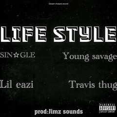 Lifestyle_Sin-Gle x Young Savage x Lil Eazi x Travis Thug_Prod_@Jimzsoundz