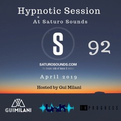 [SET] Gui Milani - Hypnotic Session 92 At Saturo Sounds (April 2019 Edition)