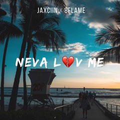 Jaxciin X 8Flame - Neva Luv Me Prod.by Yung OG