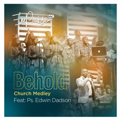 BEHOLD CHURCH MEDLEY