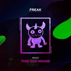 [FRKD053] DOUG! - This Old House (Original Mix)