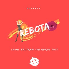 Guaynaa x Luigi Beltrán - Rebota Calabria (Perreo Edit)