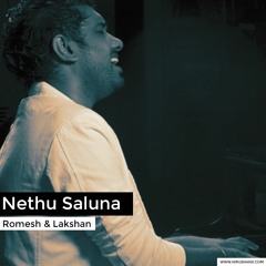 Nethu Saluna (Romesh & Lakshan)