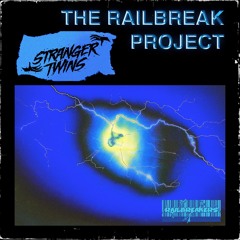 The Railbreak Project: Volume 20 feat. STRANGER TWINS