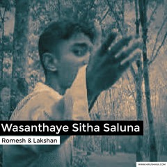 Wasanthaye Sitha Saluna ( Romesh & Lakshan)