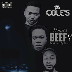 THE COLE'S (WHAT'S BEEF)