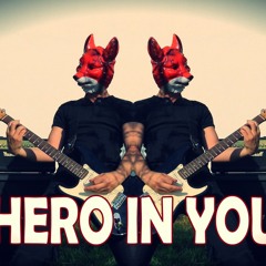Hero in You
