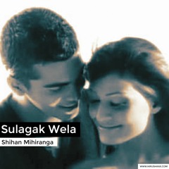 Sulagak wela (Shihan Mihiranga)
