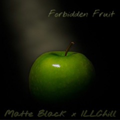Forbidden Fruit  Matte Black x ILLChill