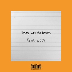 They Let Me Down (feat. COOP)