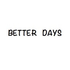 Better Days