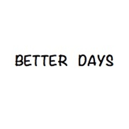 Better Days