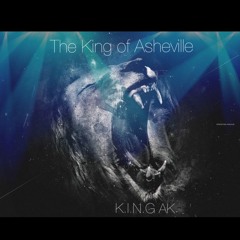 K.I.N.G Ak - The King of Asheville