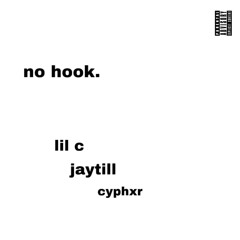 No Hook (ft. Lil C x Cyphxr)