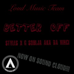 Better Off(Ft. G Soulja Aka Da Vinvi)