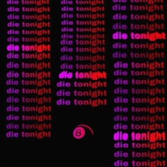 Die Tonight (jacobslaughter)(prod. capnjames)