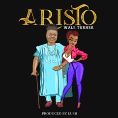 WALETURNER - ARISTO (prod by Lussh)