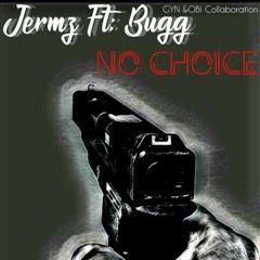 No Choice Feat. Bugg