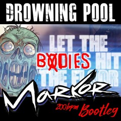 DrowningPool_Bodies(MARKOR 200BPM BOOTLEG)