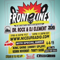 Front Lines 4/4/19 With King Shine, Kosmik Movement, And Trinity Sound