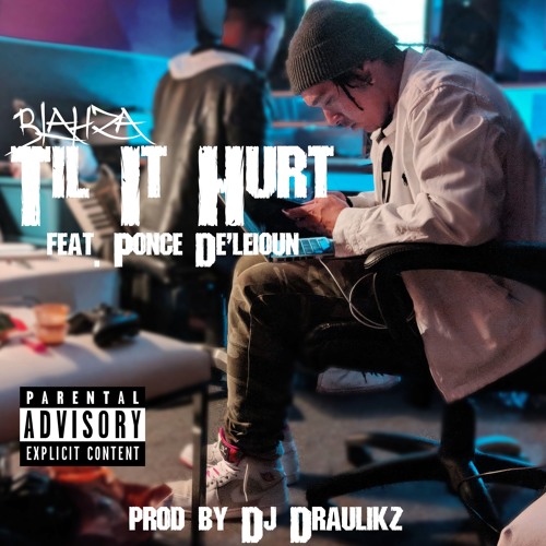 Til It Hurt Feat. Ponce Deleioun Prod By Dj  Draulikz