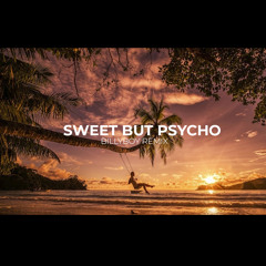 Sweet but Psycho [BillyBoy Remixx] 2019