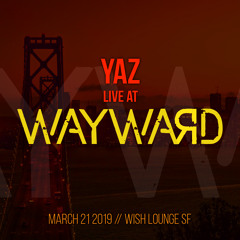 Live at Wayward // March 2019