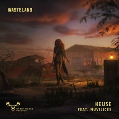Heuse - Wasteland (Feat. NUVILICES)