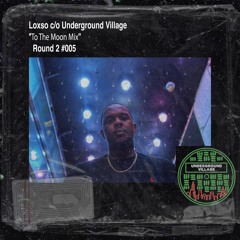 Underground Village #005: Loxso - To The Future Mix