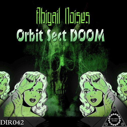 Abigail Noises - Orbit Sect Doom 2019 [EP]