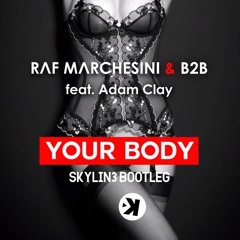 RAF MARCHESINI & B2B Feat Adam Clay ( Skylin3 Bootleg )