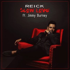 REICK Ft. Jimmy Burney - Slow Love (Radio Edit)