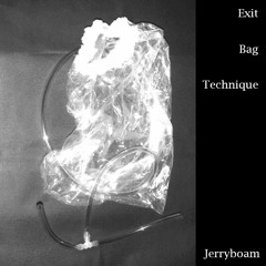 Exit Bag Technique