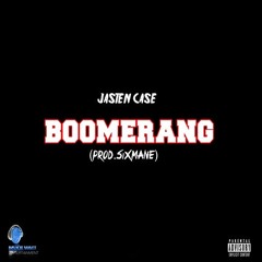 Jasten Case - Boomerang (Prod by SixMane)