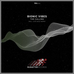 PREMIERE: Bionic Vibes - The Calling (Luis Solé Remix) [RunAfter Records]