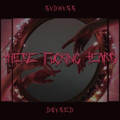 THESE FUCKING TEARS (VOC. BY DOVSED)