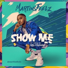 MartinsFeelz » Show Me