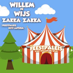 Willem de Wijs - Zakka Zakka (Feestpaleis 2019 Radio Anthem)