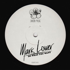 Mark Lower - Do What You Want (OUT NOW)