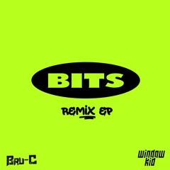Bru-C & Window Kid - Bits [Remix Feat Devilman, K Dot, Kamakaze & Pubman]